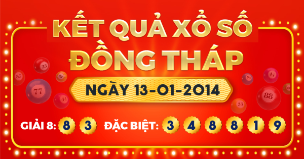 Kết quả xổ số Đồng Tháp ngày 13/1/2014