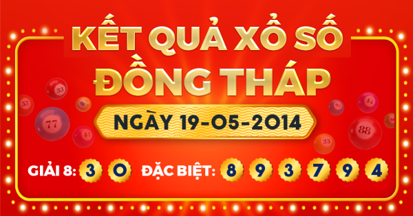 Kết quả xổ số Đồng Tháp ngày 19/5/2014